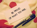 be provd of what you are